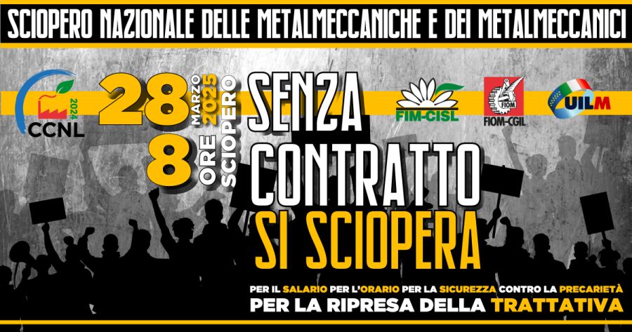 Venerdì 28 marzo 2025 sciopero dei lavoratori metalmeccanici